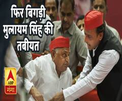 फिर बिगड़ी मुलायम सिंह यादव की तबीयत