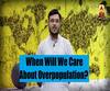 When Will We Care About Overpopulation? | ABP Uncut Explainer
