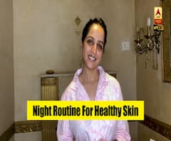  Here's How You Can Get Healthy Skin By Following This Night Routine | ABP Uncut Beauty