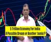5 Trillion Economy For India: A Possible Dream Or Another 'Jumla'? | ABP Uncut Explainer