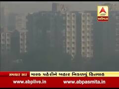 પ્રદૂષિત દિલ્લી જેવા હાલ થઈ શકે છે અમદાવાદના, જુઓ વીડિયો