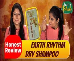 Earth Rhythm Dry Shampoo इस्तेमाल करने की tricks | Wat-d-Blush!