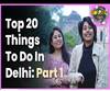 Part 1 Top 20 Things to do in Delhi with Burping Girls | ABP Uncut