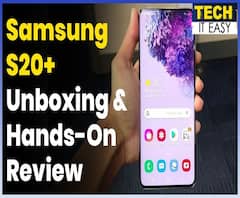 Samsung Galaxy S20 Plus: Unboxing, Hands-On Review | 120Hz Display Refresh Rate, 64MP Camera