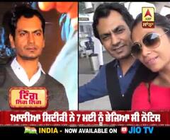 Nawazuddin Siddiqui's Wife Sends Legal Notice To Husband and Asks For Divorce