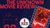 The Unknown Movie Review | Moothon