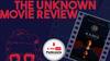 The Unknown Movie Review | आमिस