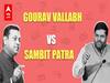 Budget 2021 और किसान आंदोलन पर Sambit Patra और Gourav Vallabh की सबसे गर्म बहस